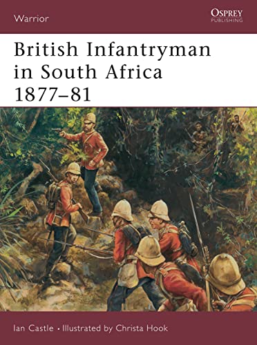 Beispielbild fr British Infantryman in South Africa 1877-81: The Anglo-Zulu and Transvaal Wars: N o. 83 (Warrior) zum Verkauf von Reuseabook