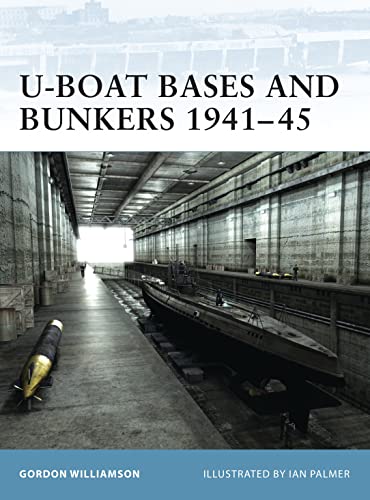 Stock image for U-Boat Bases and Bunkers 1941 "45 (Fortress) for sale by HPB-Red