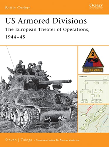 US Armored Divisions: The European Theater of Operations, 1944â€“45 (Battle Orders) (9781841765648) by Zaloga, Steven J.