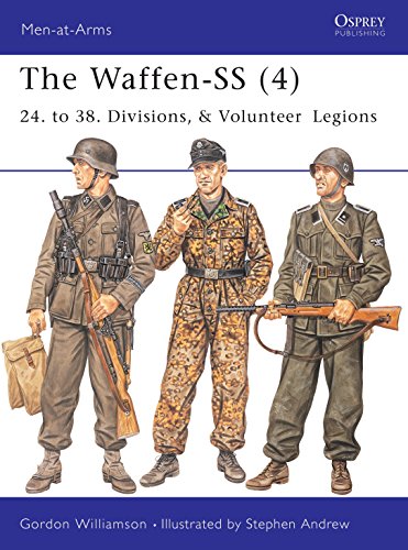 Waffen-SS, The 4 - 24. to 38. Divisions, & Volunteer Legions (Men-at ...