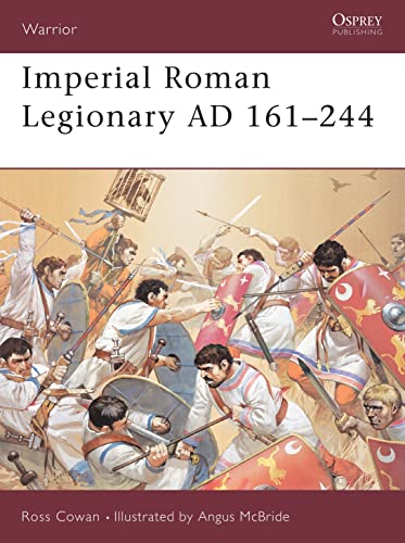 Stock image for Warrior 72: Imperial Roman Legionary AD 161-284 for sale by Wonder Book