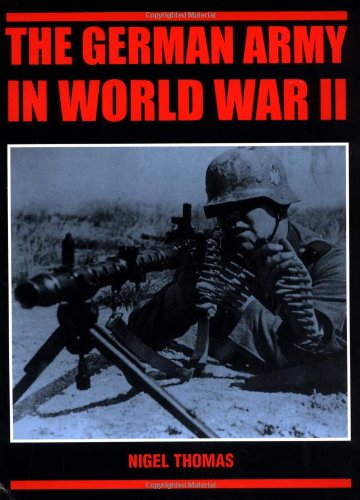 The German Army in World War II (9781841766164) by Thomas, Nigel