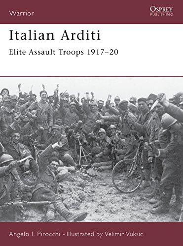 Italian Arditi: Elite Assault Troops 1917?20 (Warrior) No. 87