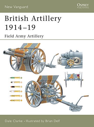 Stock image for British Artillery 1914-19: Field Army Artillery (New Vanguard) for sale by Powell's Bookstores Chicago, ABAA