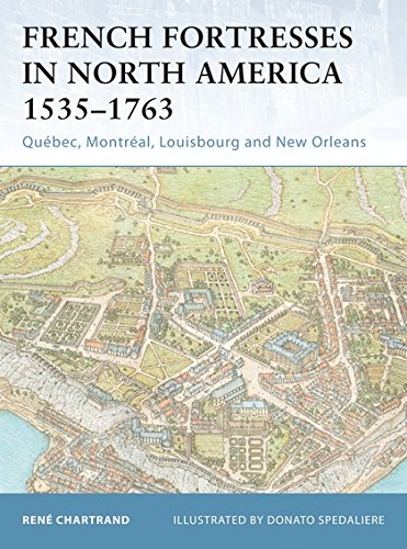 Stock image for French Fortresses in North America 1535 "1763: Qu bec, Montr al, Louisbourg and New Orleans for sale by Half Price Books Inc.