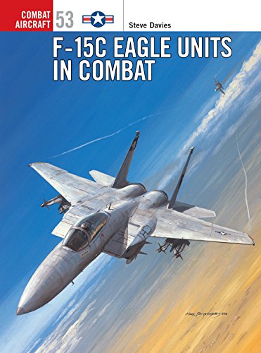 9781841767307: F-15C Eagle Units in Combat: No. 53 (Combat Aircraft)