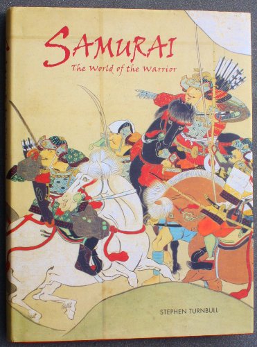 Beispielbild fr Samurai: the World of the Warrior : The World of the Warrior zum Verkauf von Better World Books