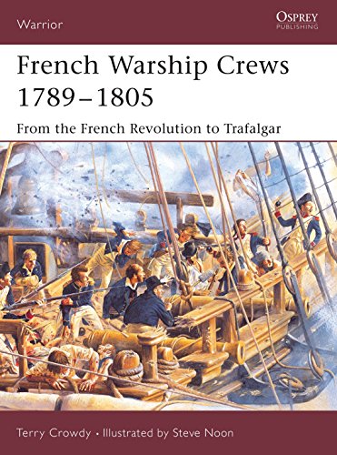 9781841767451: French Warship Crews 1789–1805: From the French Revolution to Trafalgar (Warrior, 97)