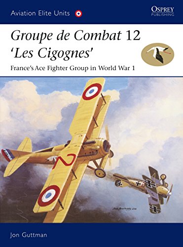 Beispielbild fr Groupe de Combat 12, 'Les Cigognes': France's Ace Fighter Group in World War 1 (Aviation Elite Units) zum Verkauf von BooksRun