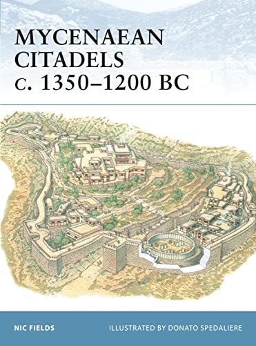 Stock image for Mycenaean Citadels c. 1350"1200 BC (Fortress) for sale by HPB-Ruby