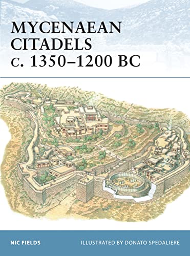 9781841767628: Mycenaean Citadels c. 1350–1200 BC (Fortress, 22)