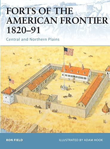 Stock image for Forts of the American Frontier 1820 "91: Central and Northern Plains (Fortress) for sale by HPB-Red