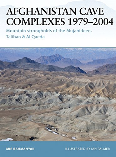 Beispielbild fr Afghanistan Cave Complexes 1979 "2004: Mountain strongholds of the Mujahideen, Taliban & Al Qaeda (Fortress, 26) zum Verkauf von HPB-Emerald