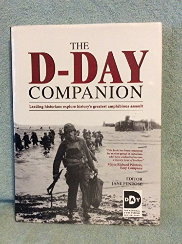 Beispielbild fr The D-Day Companion : Leading Historians Explore History's Greatest Amphibious Assault zum Verkauf von Better World Books