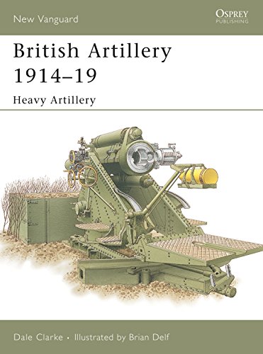 Stock image for British Artillery 1914 "19: Heavy Artillery (New Vanguard) for sale by HPB-Red