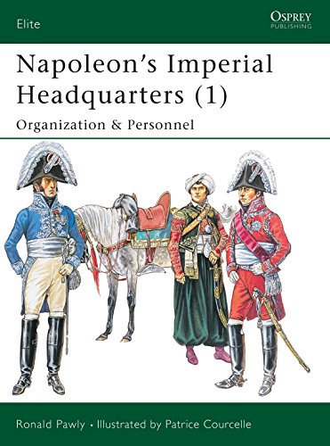 Beispielbild fr Napoleon?s Imperial Headquarters (1): Organization and Personnel (Elite) zum Verkauf von Books Unplugged