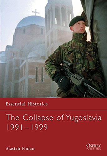 The Collapse of Yugoslavia 1991-1999 (Essential Histories)