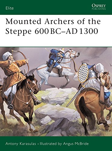 Mounted Archers of the Steppe 600 BC - AD 1300