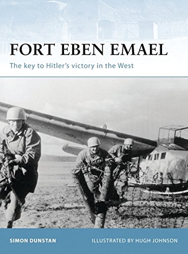 Fort Eben Emael: The Key To Hitler's Victory In The West ( Fortress #30 ) - Simon Dunstan: illustrated by Hugh Johnson