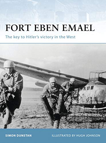 Imagen de archivo de Fort Eben Emael: The Key to Hitler's Victory in the West (Fortress Series 30) a la venta por Jeff Stark