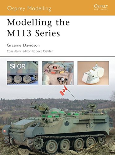 9781841768229: Modelling the M113 Series (Osprey Modelling)