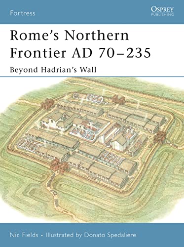 Stock image for Romes Northern Frontier AD 70"235: Beyond Hadrian's Wall (Fortress, 31) for sale by HPB-Red