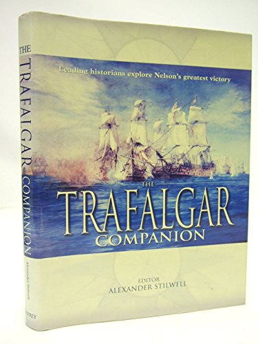 Stock image for THE TRAFALGAR COMPANION.Horatio Nelson & Napoleon for sale by Terra Firma Books