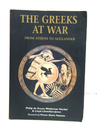 9781841768564: The Greeks at War: From Athens to Alexander (Essential Histories Specials)