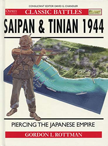 Stock image for Saipan Tinian 1944: Piercing the Japanese Empire (Osprey Classic Battles) for sale by Hafa Adai Books