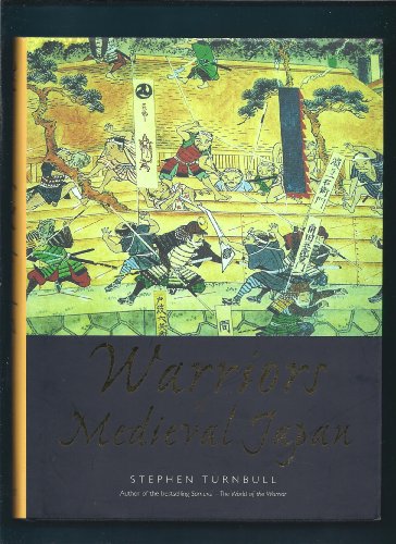 Warriors of Medieval Japan (General Military) (9781841768649) by Turnbull, Stephen