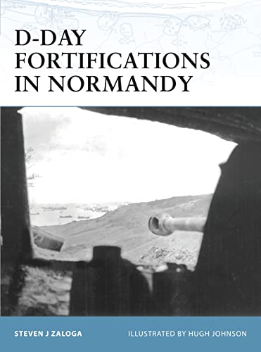 D-Day Fortifications in Normandy (Fortress) (9781841768762) by Zaloga, Steven J.