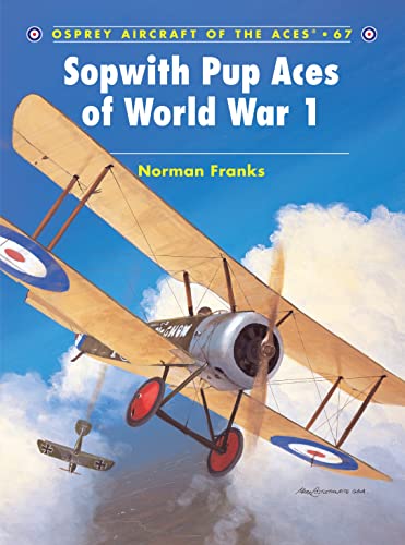 9781841768861: Sopwith Pup Aces of World War 1: No.67 (Aircraft of the Aces)