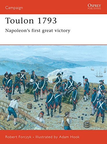 Beispielbild fr Toulon 1793: Napoleon's first great victory (Campaign) zum Verkauf von Wonder Book