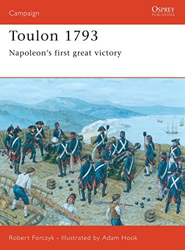 Beispielbild fr Toulon 1793: Napoleon's First Great Victory zum Verkauf von ThriftBooks-Atlanta