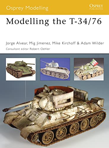 Stock image for Modelling the T-34/76 (Osprey Modelling) for sale by My Dead Aunt's Books