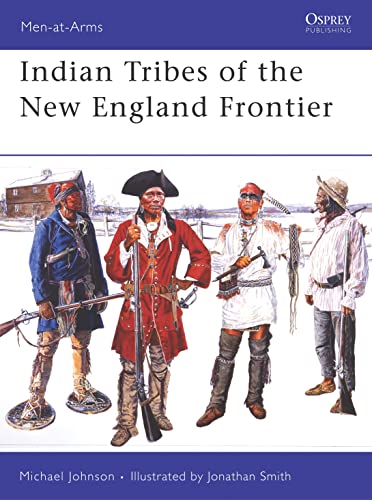 Beispielbild fr Indian Tribes of the New England Frontier (Men-at-Arms) zum Verkauf von SecondSale