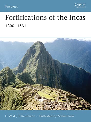 9781841769394: Fortifications of the Incas: 1200-1531: No. 47 (Fortress)