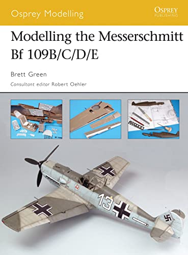 Stock image for Modelling the Messerschmitt Bf 109B/C/D/E: No. 32 (Osprey Modelling) for sale by WorldofBooks