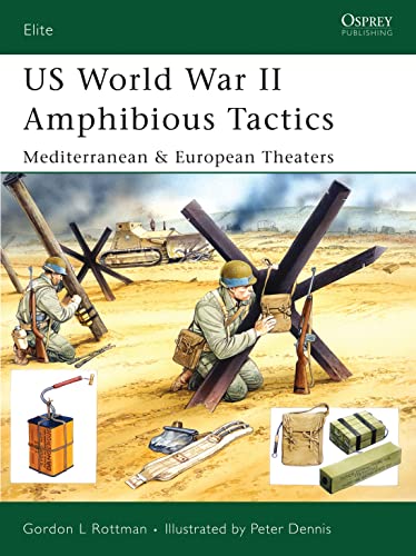 Imagen de archivo de US World War II Amphibious Tactics: Mediterranean & European Theaters (Elite) a la venta por HPB-Emerald