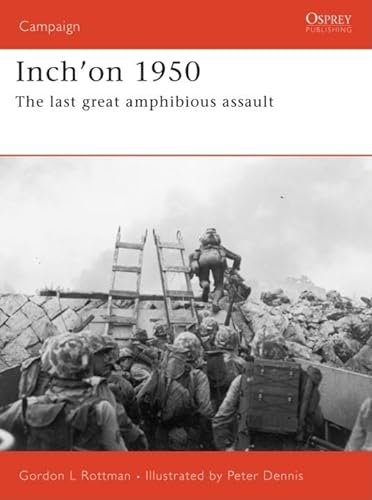 9781841769615: Inch'on 1950: The last great amphibious assault (Campaign)