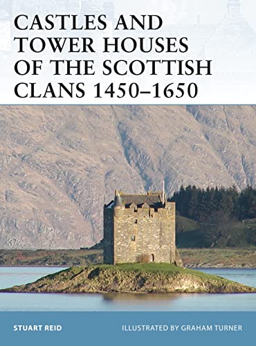 Beispielbild fr Castles and Tower Houses of the Scottish Clans 1450-1650 (Fortress) zum Verkauf von Ergodebooks