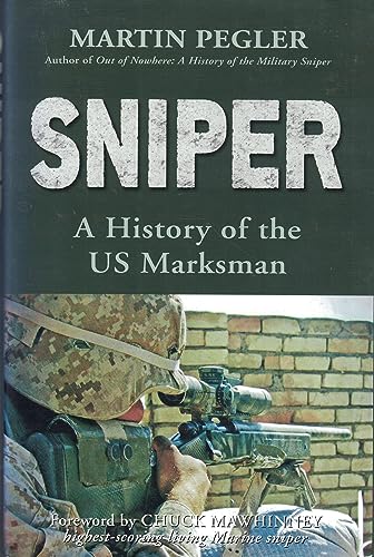 Sniper: A History of the US Marksman (General Military)