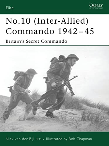 Imagen de archivo de No.10 (Inter-Allied) Commando 1942?45: Britain?s Secret Commando (Elite) a la venta por My Dead Aunt's Books
