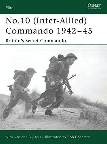 No.10 (Inter-Allied) Commando 1942-45: Britain's Secret Commando (Elite 142)