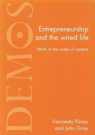 Imagen de archivo de Entrepreneurship and the Wired Life: Work in the Wake of Careers a la venta por ThriftBooks-Dallas