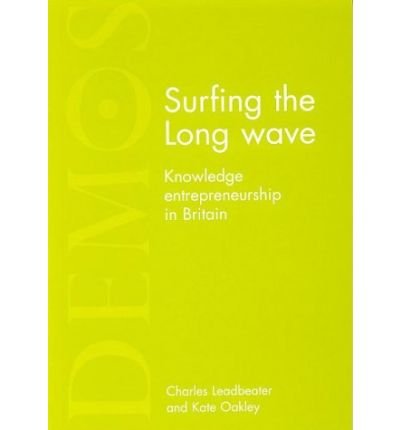 Imagen de archivo de Surfing the Long Wave: Knowledge Entrepreneurship in Britain a la venta por WorldofBooks