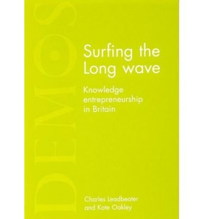 Stock image for Surfing the Long Wave: Knowledge Entrepreneurship in Britain for sale by WorldofBooks