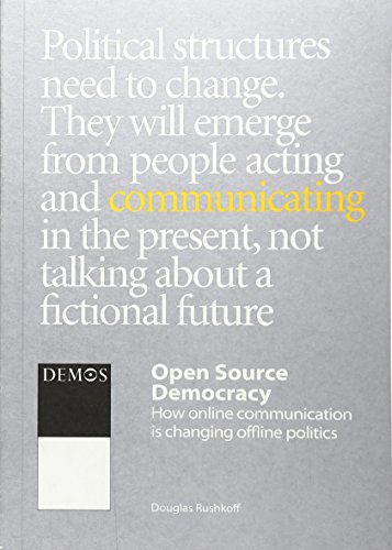 Beispielbild fr Open Source Democracy: How Online Communication is Changing Offline Politics zum Verkauf von WorldofBooks