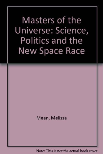 Stock image for Masters of the Universe: Science, Politics and the New Space Race for sale by SAVERY BOOKS