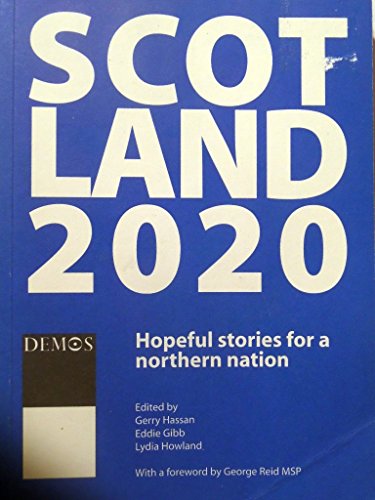 Stock image for Scotland 2020: Hopeful Stories for a Northern Nation for sale by AwesomeBooks